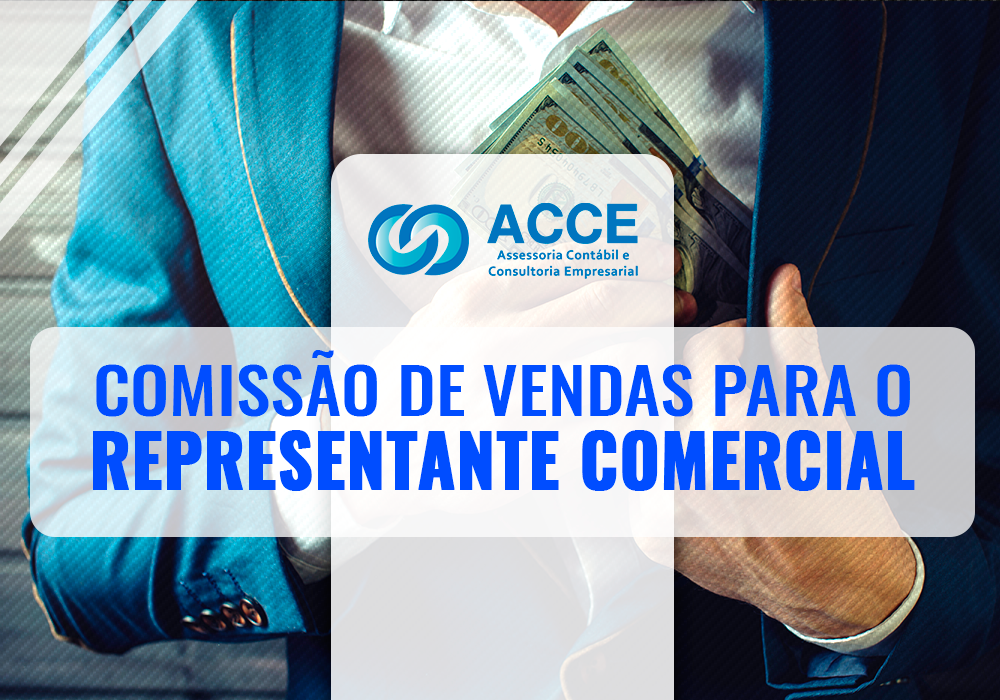 Representante Comercial - ACCE - Comissão de Vendas para o Representante Comercial Representante Comercial - ACCE - Comissão de Vendas para o Representante Comercial