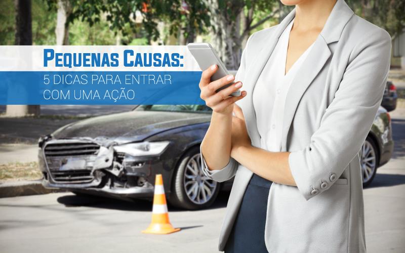 Dicas Para Entrar Com Uma Ação - ACCE - Pequenas causas: 5 dicas para entrar com uma ação Dicas Para Entrar Com Uma Ação - ACCE - Pequenas causas: 5 dicas para entrar com uma ação