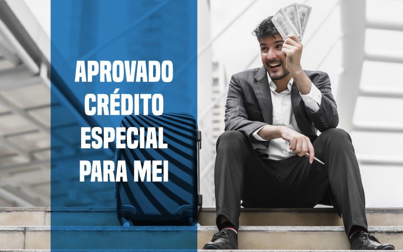 Crédito Especial Para Mei - ACCE - Aprovado Crédito Especial para MEI