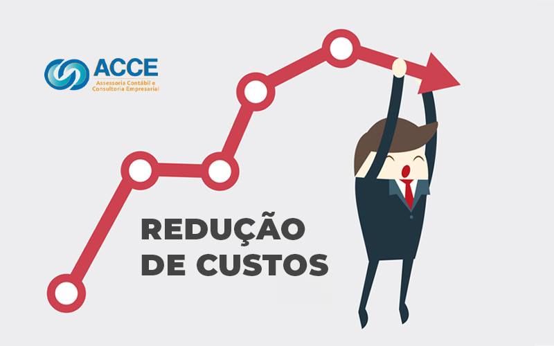 Reducao De Custos Como Fazer Para Meu Comercio - Acce Contabilidade - Redução de custos – Dicas para fazer em seu comércio!